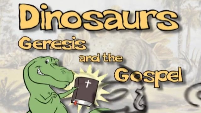 Dinosaurs, Genesis, and the Gospel, P...