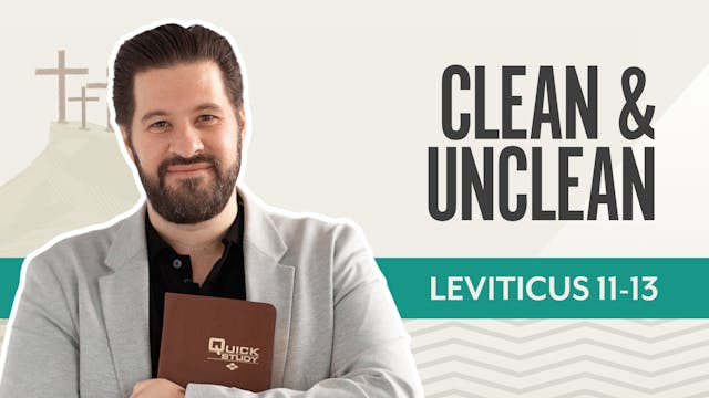 Clean & Unclean; Leviticus 11-13