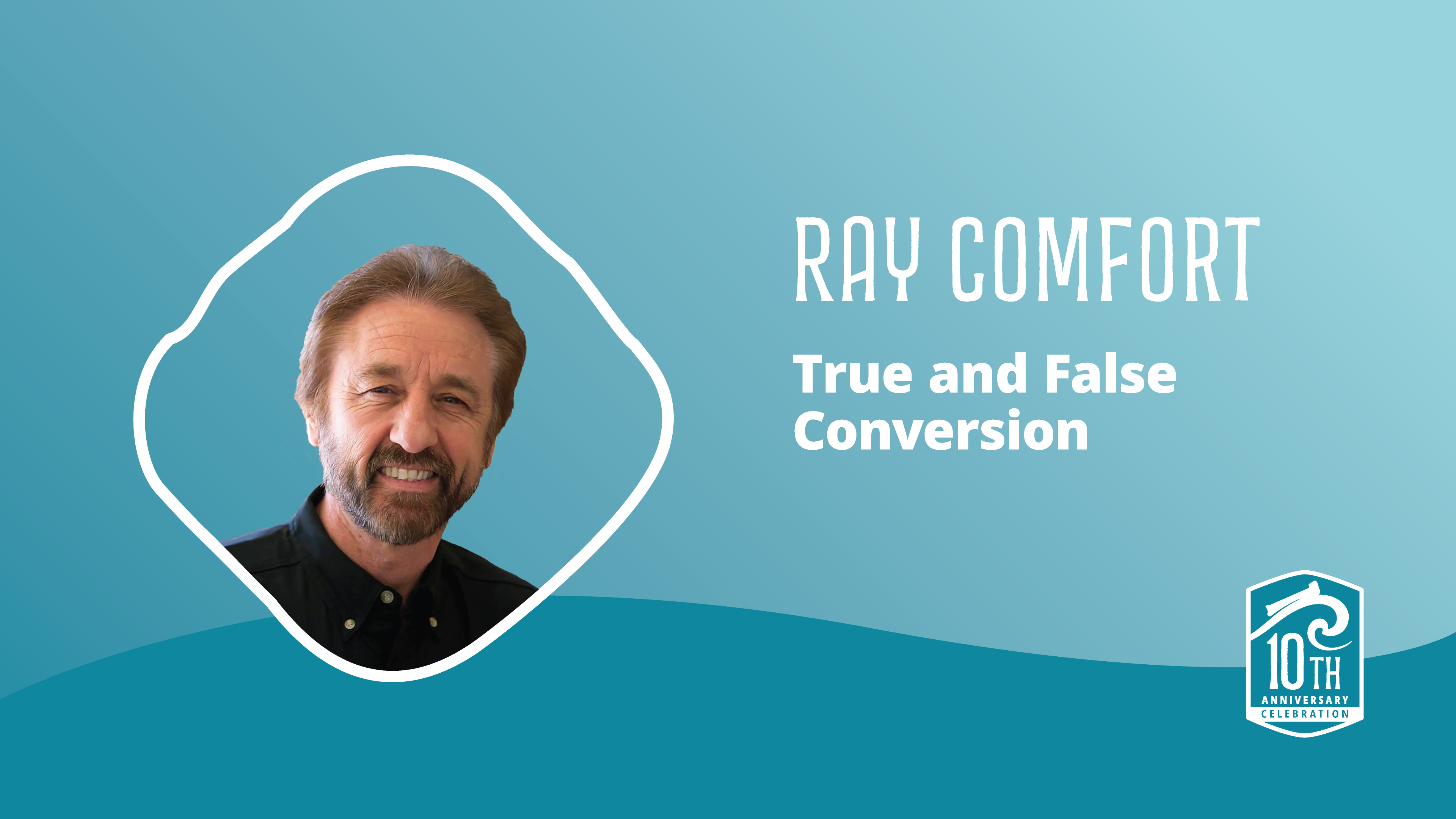 Ray Comfort: True and False Conversion