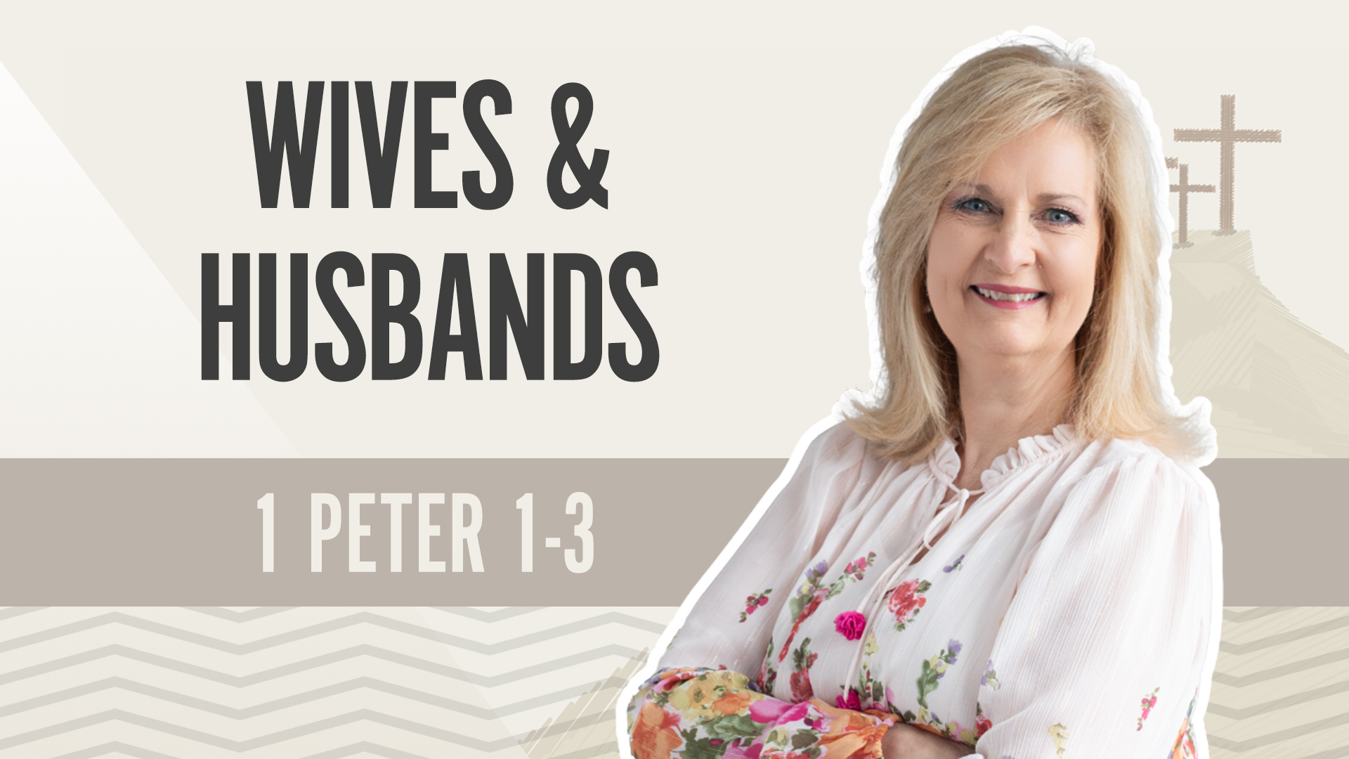 Wives & Husbands; 1 Peter 1-3