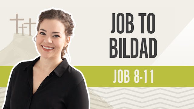 Job to Bildad; Job 8-11