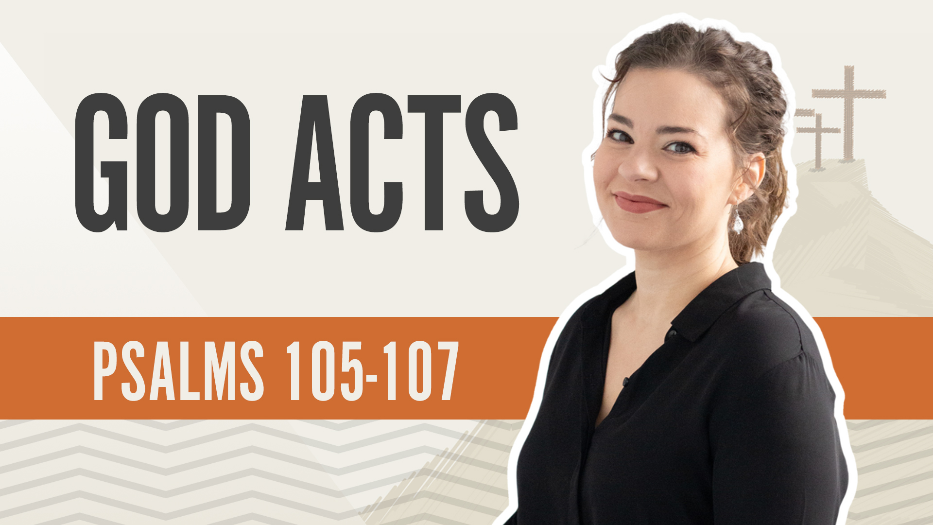God Acts; Psalms 105-107