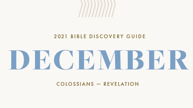 December, 2021 Bible Discovery Guide: Colossians - Revelation