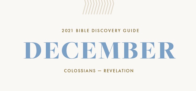December, 2021 Bible Discovery Guide: Colossians - Revelation