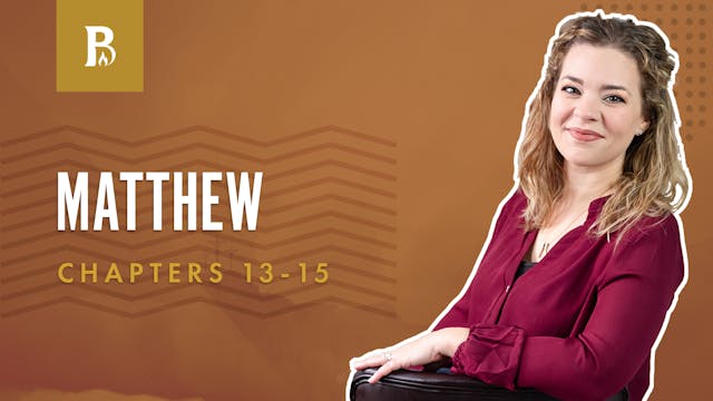 The Kingdom of God; Matthew 13-15