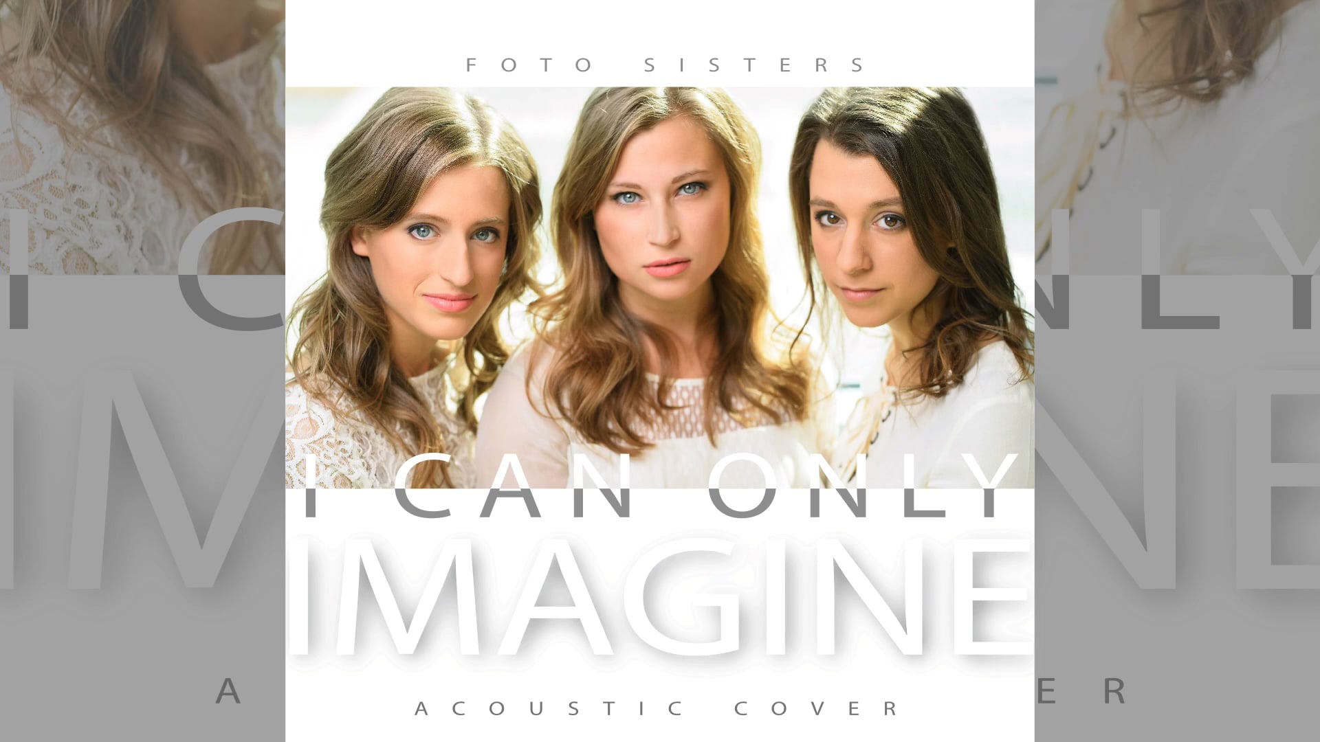 I Can only Imagine by the Foto Sisters