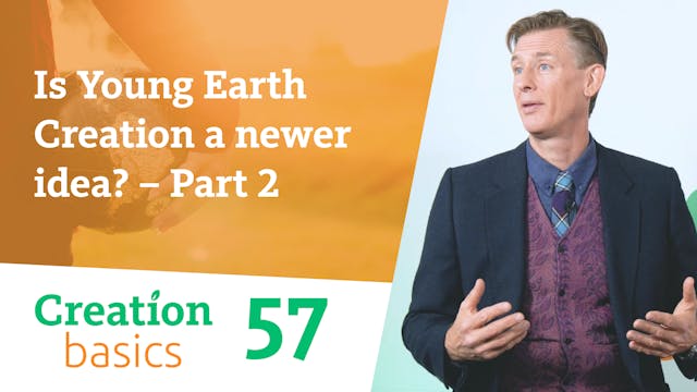 S1E57 Is Young Earth Creation a newer...