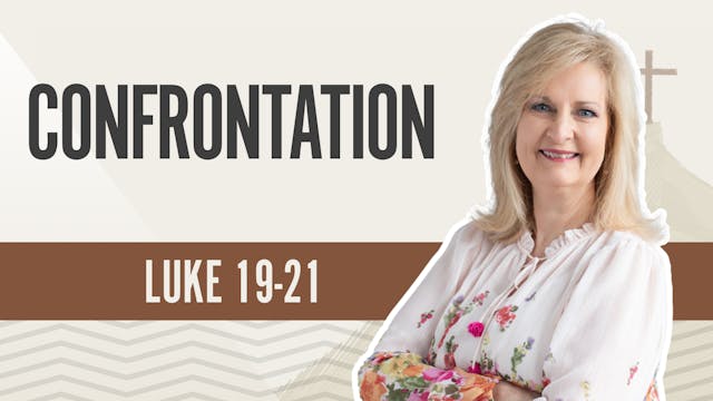 Confrontation; Luke 19-21