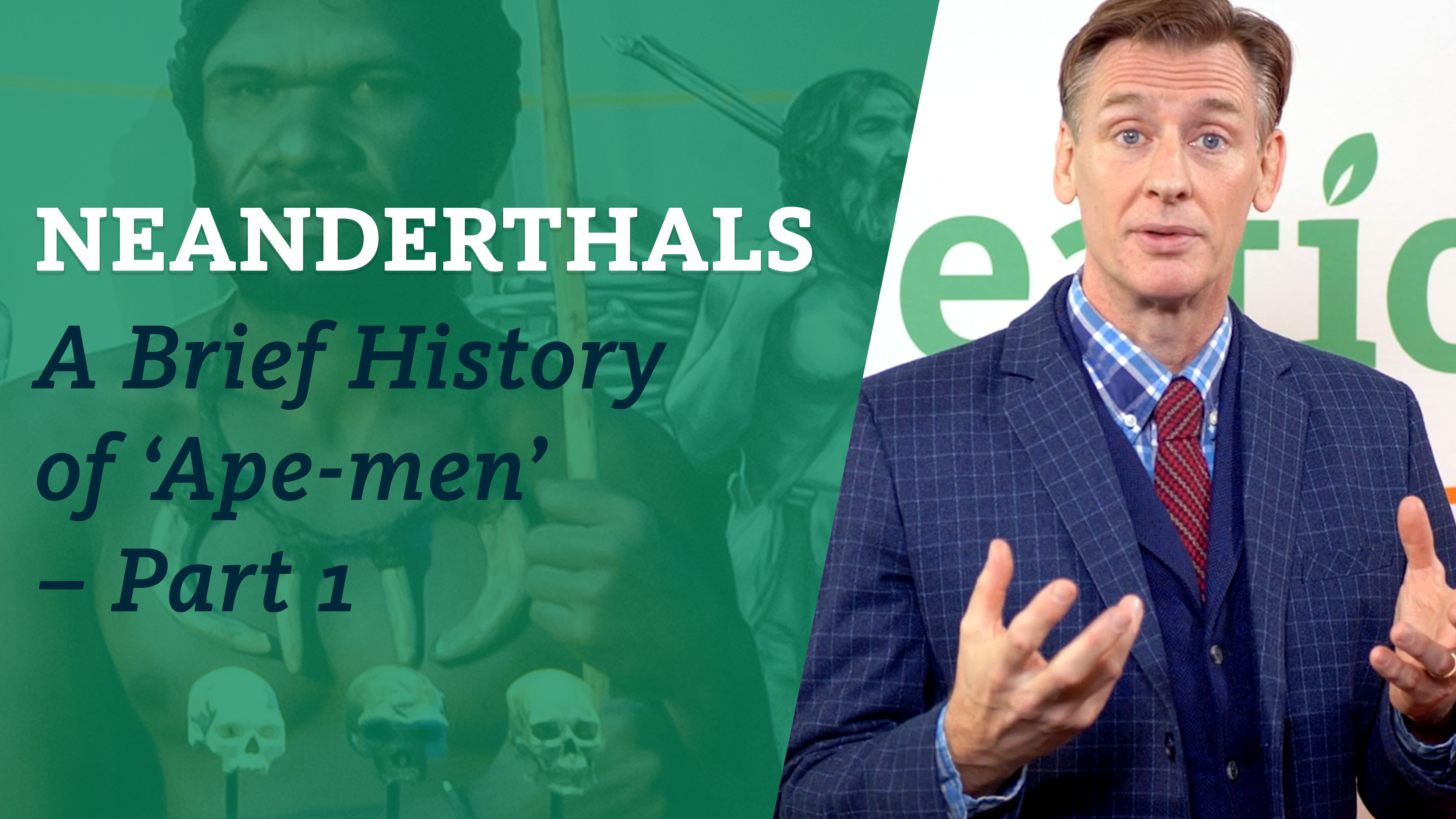 S4E6 A brief history of  Ape-men' Part 1- Neanderthals