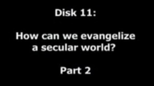 How Can We Evangelize a Secular World? Part 1B