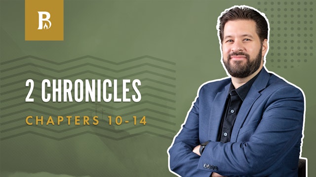 A Change in Leadership; 2 Chronicles 10-14