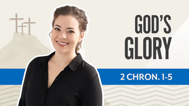 God's Glory; 2 Chronicles 1-5