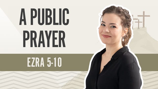 A Public Prayer; Ezra 5-10