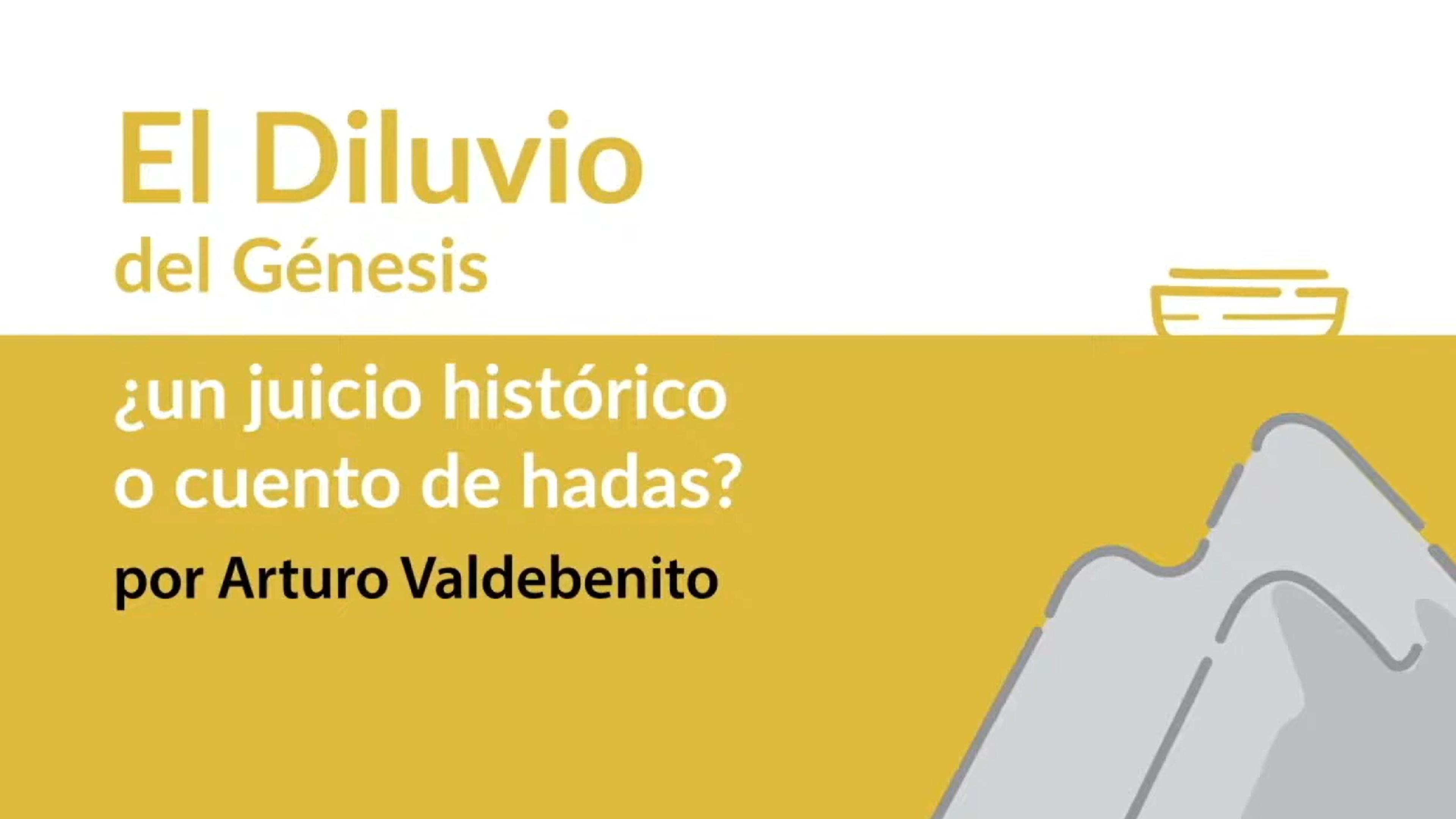 El Diluvio del Genesis: un juicio historico o un cuento de hadas