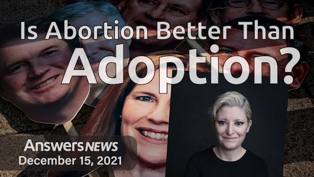 12/15 Is Abortion Better Than Adoption?