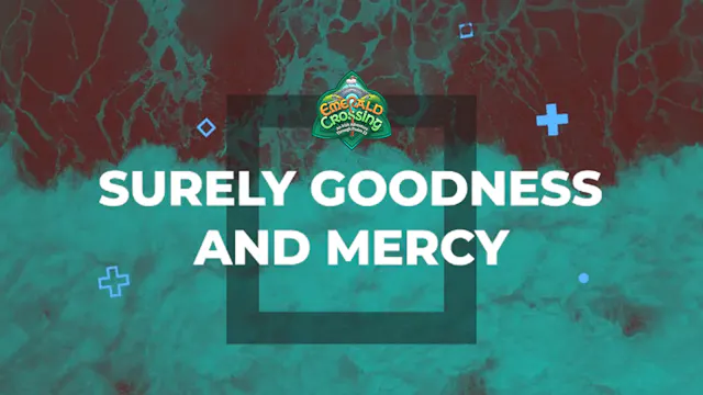 Psalm 23:6 - Surely Goodness and Merc...