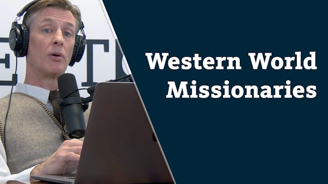 S8E12 Western World Missionaries