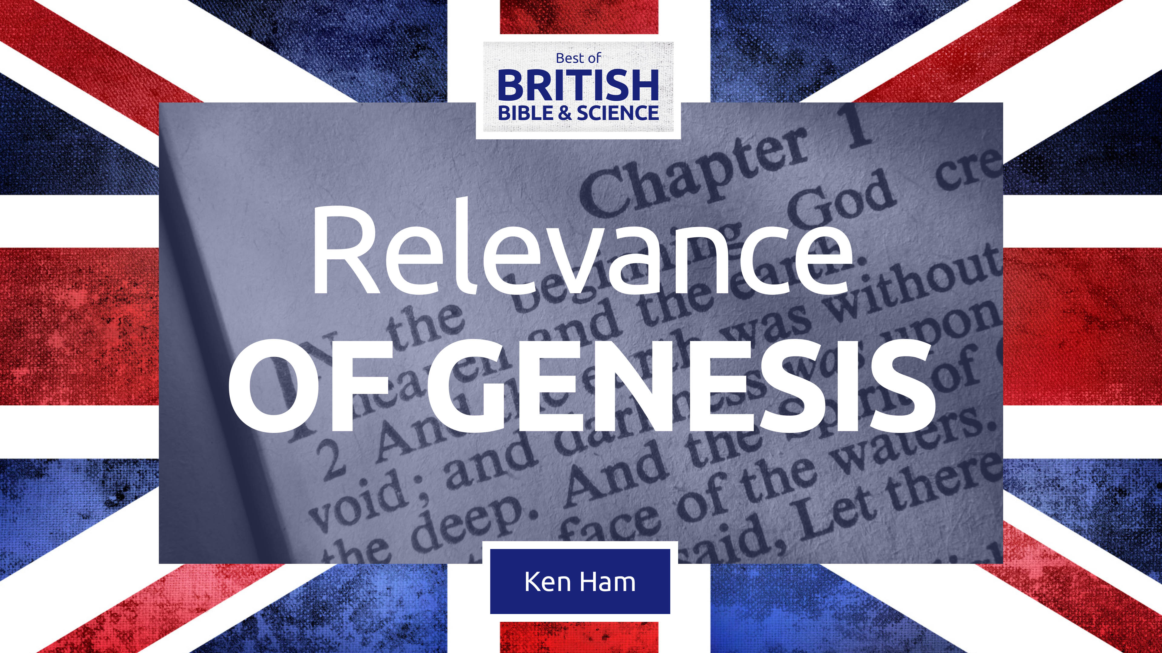 Relevance Of Genesis (2017) - Ken Ham - Answers.tv