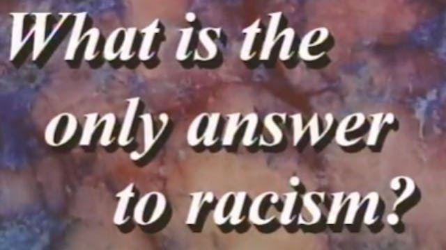 What Is the Only Answer to Racism? Pa...