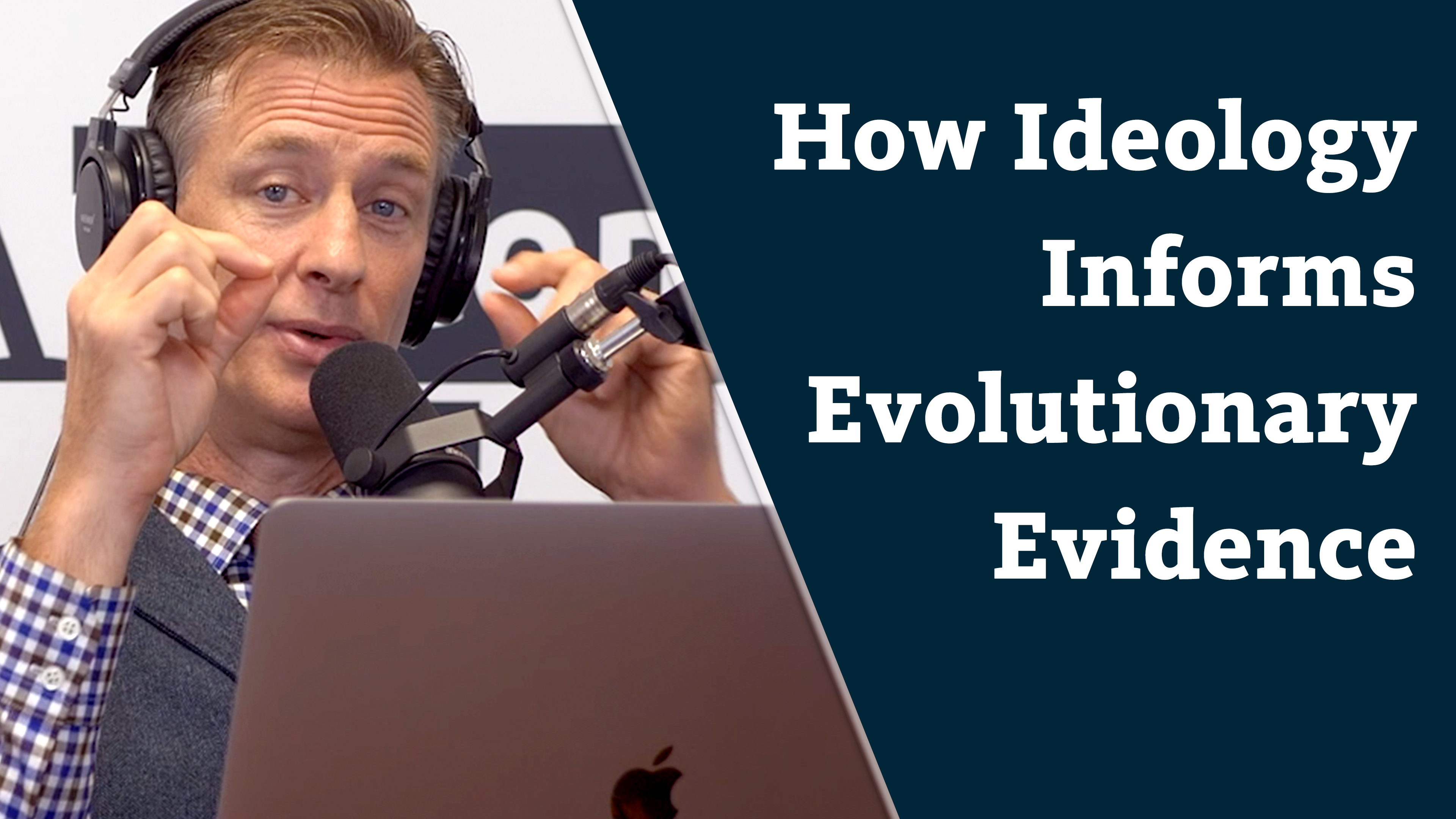 S7E29 How ideology informs evolutionary evidence