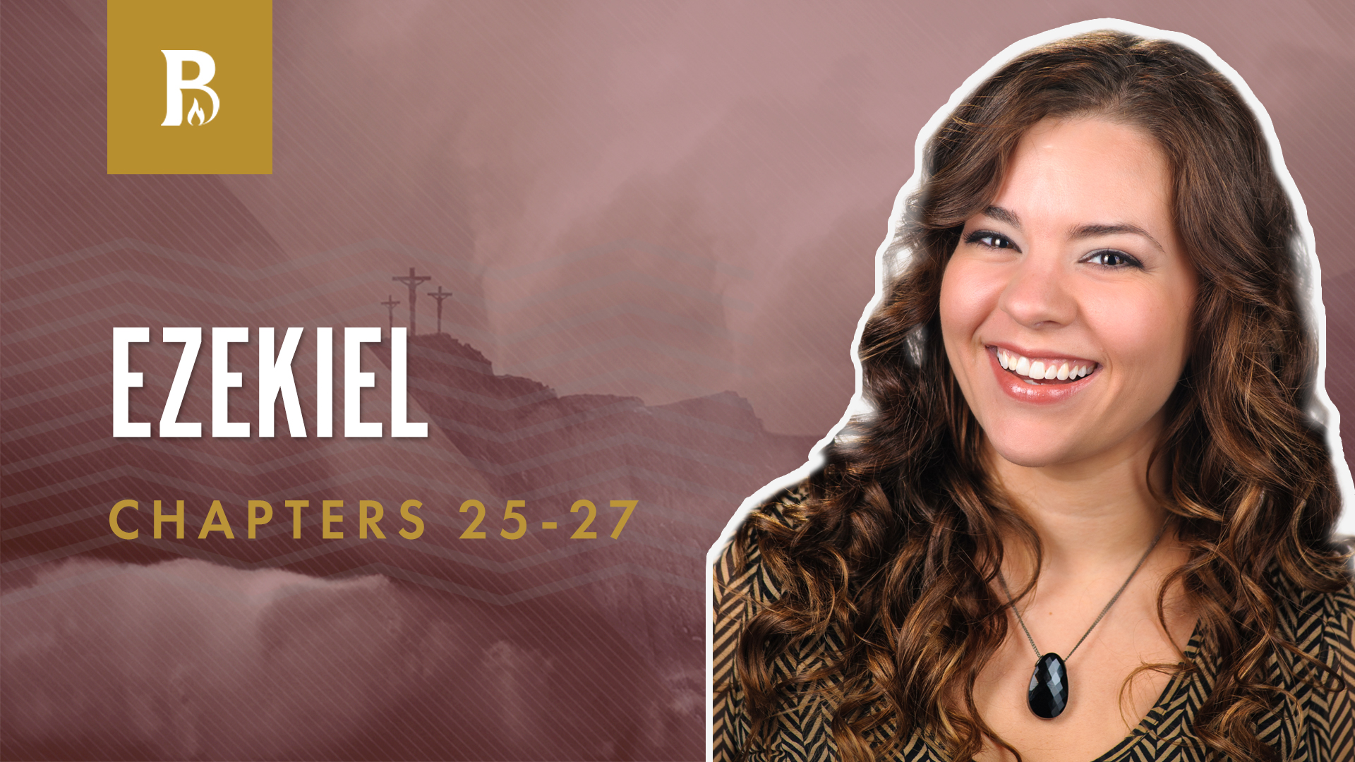 Perfect In Beauty; Ezekiel 25-27