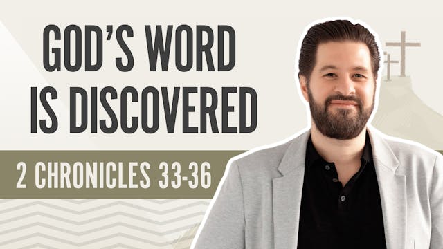 God's Word is Discovered; 2 Chronicle...