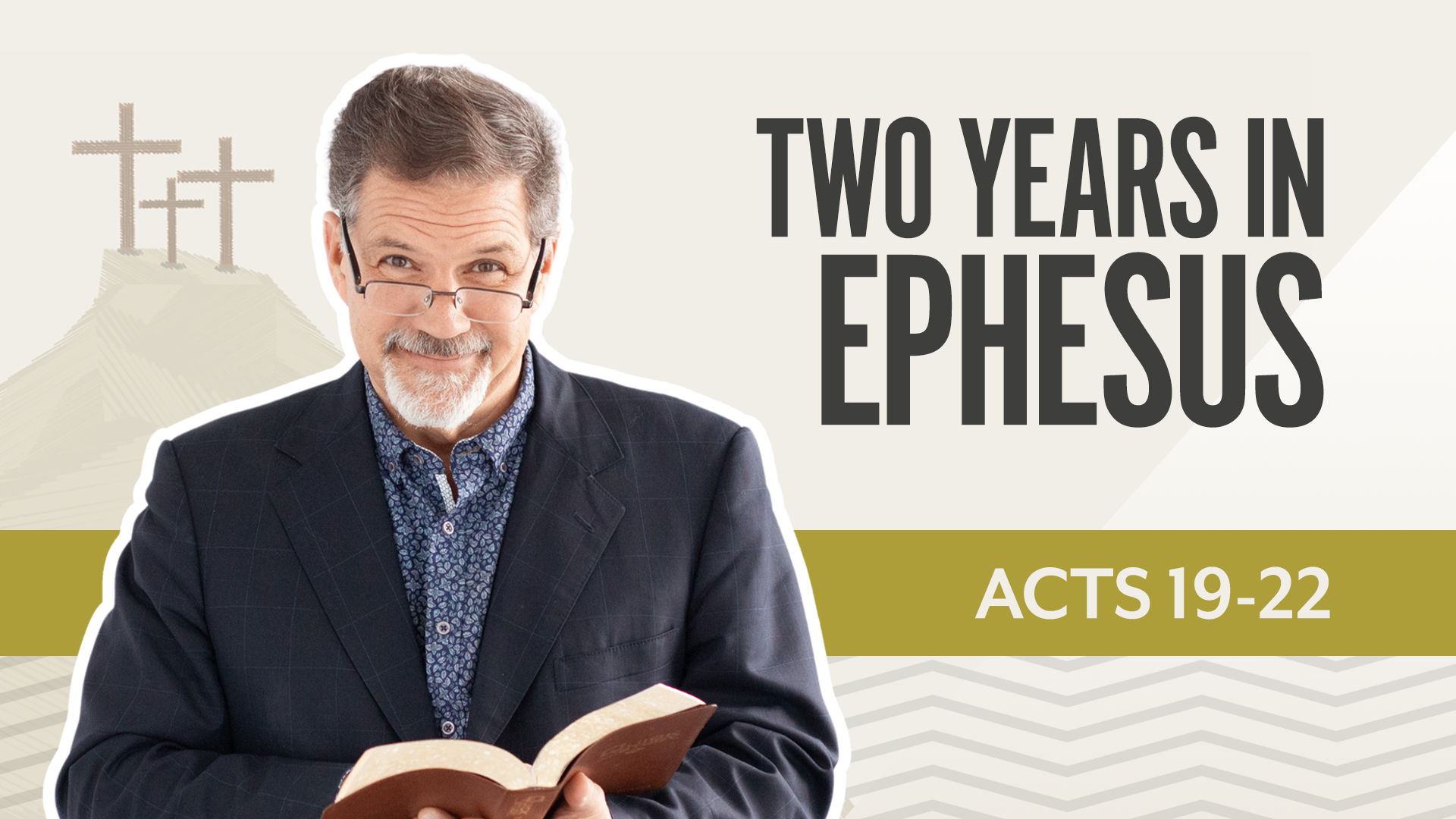 Two Years in Ephesus; Acts 19-22
