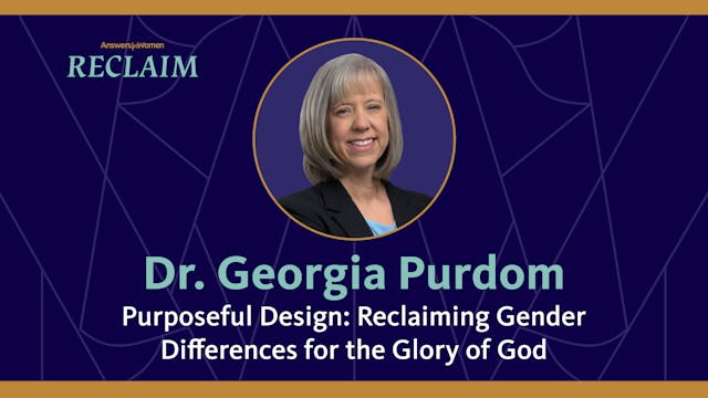 Dr. Georgia Purdom: Purposeful Design...