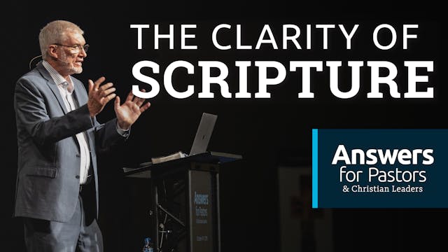 The Clarity of Scripture - Ken Ham