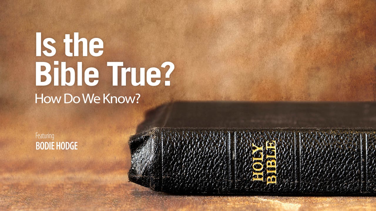 Is The Bible True? - Apologetics With Bodie Hodge - Answers.tv