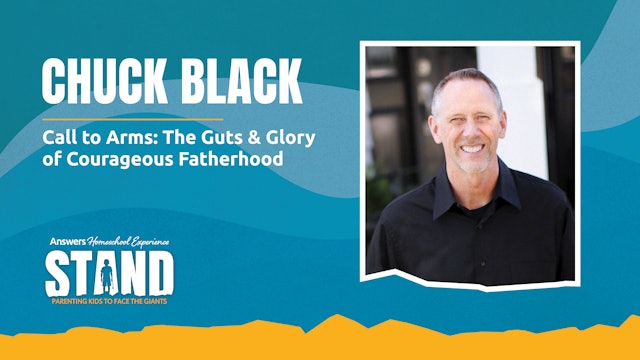Chuck Black: Call to Arms - The Guts & Glory of Courageous Fatherhood