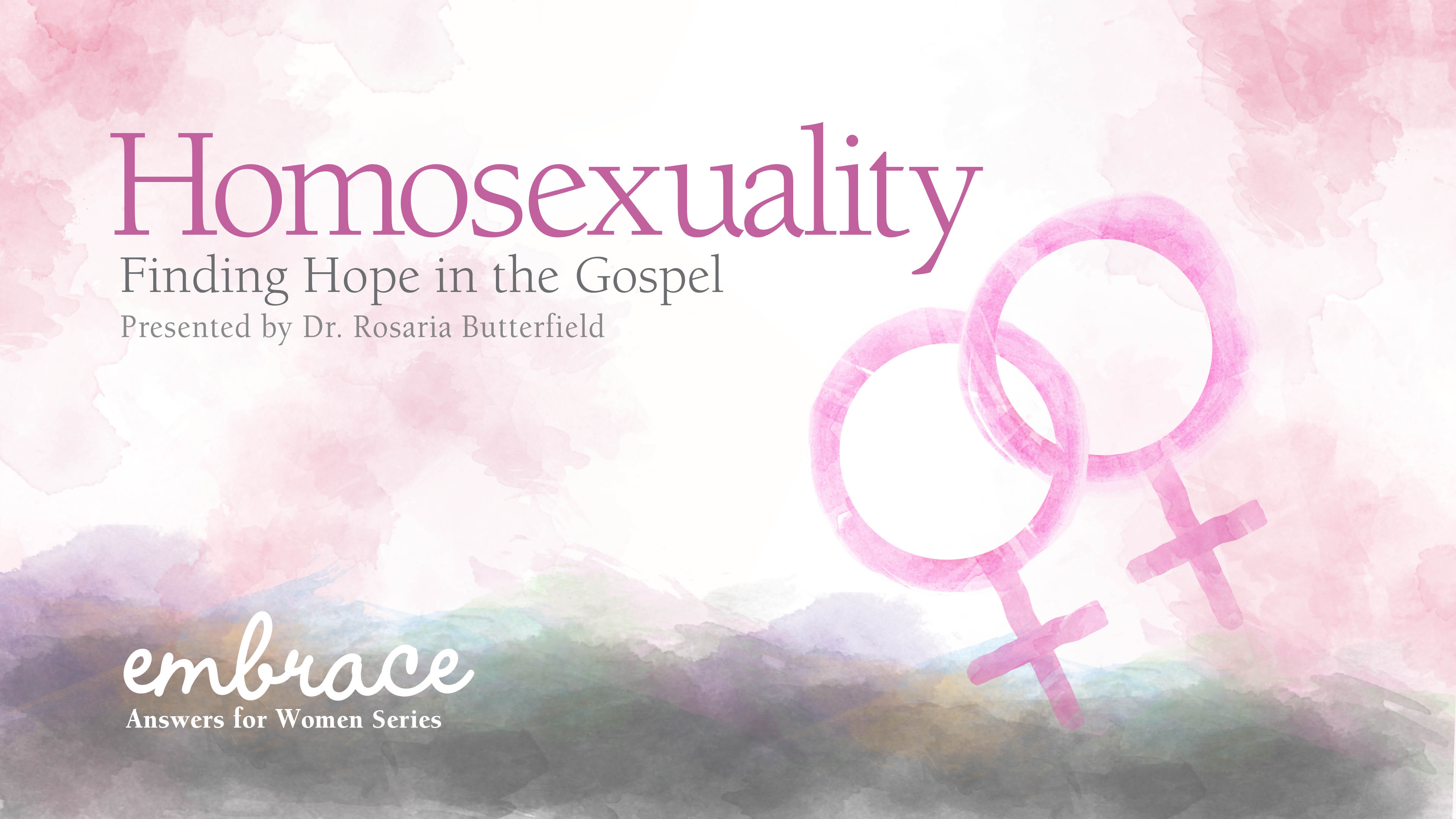 Homosexuality - Dr. Rosaria Butterfield