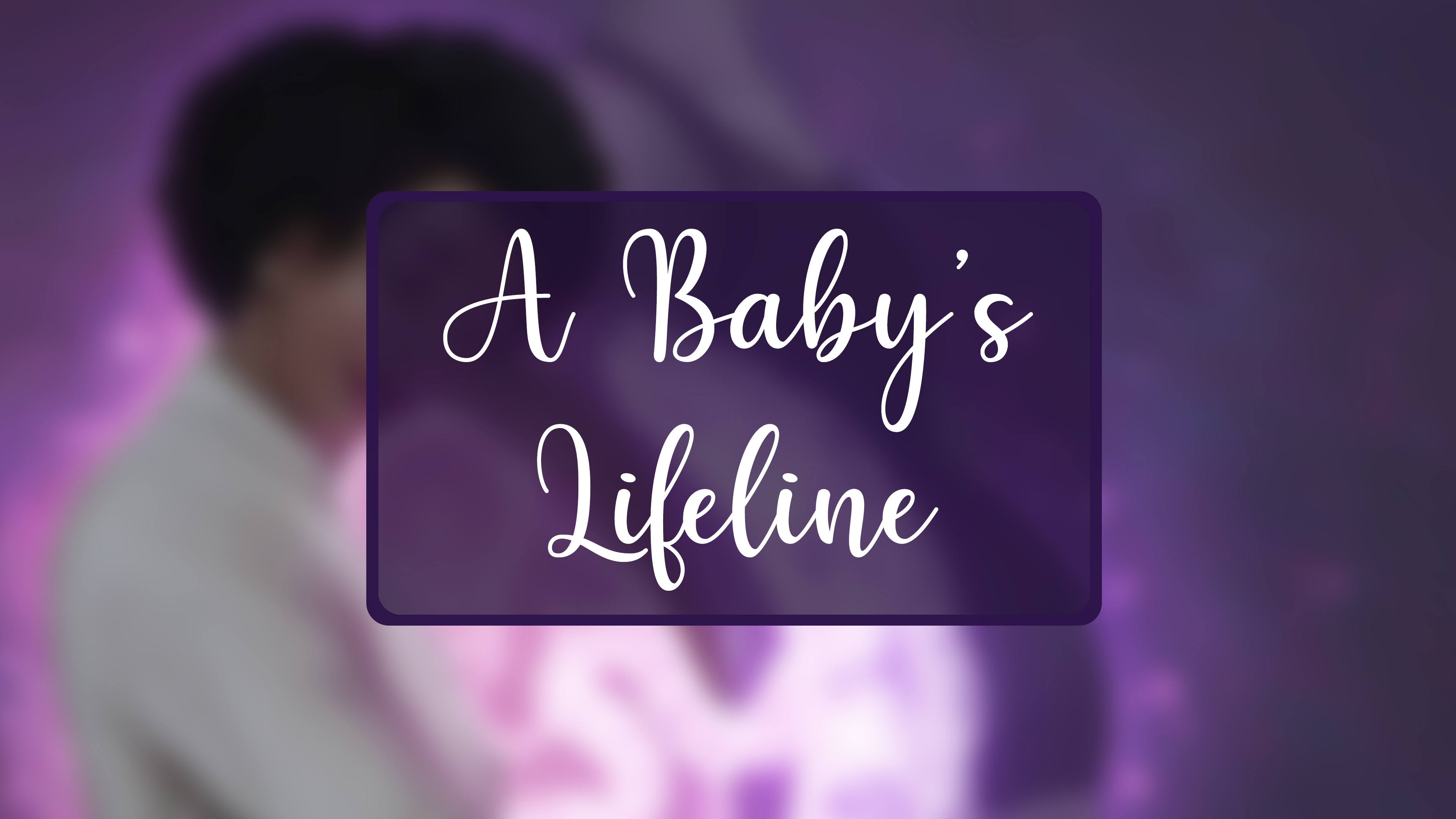 April 2024: A Baby's Lifeline
