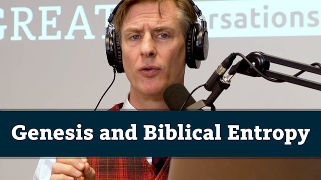 S7E17 Genesis and Biblical Entropy