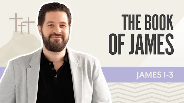 The Book of James; James 1-3