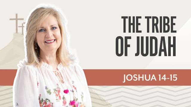 The Tribe of JudahJoshua 14-15
