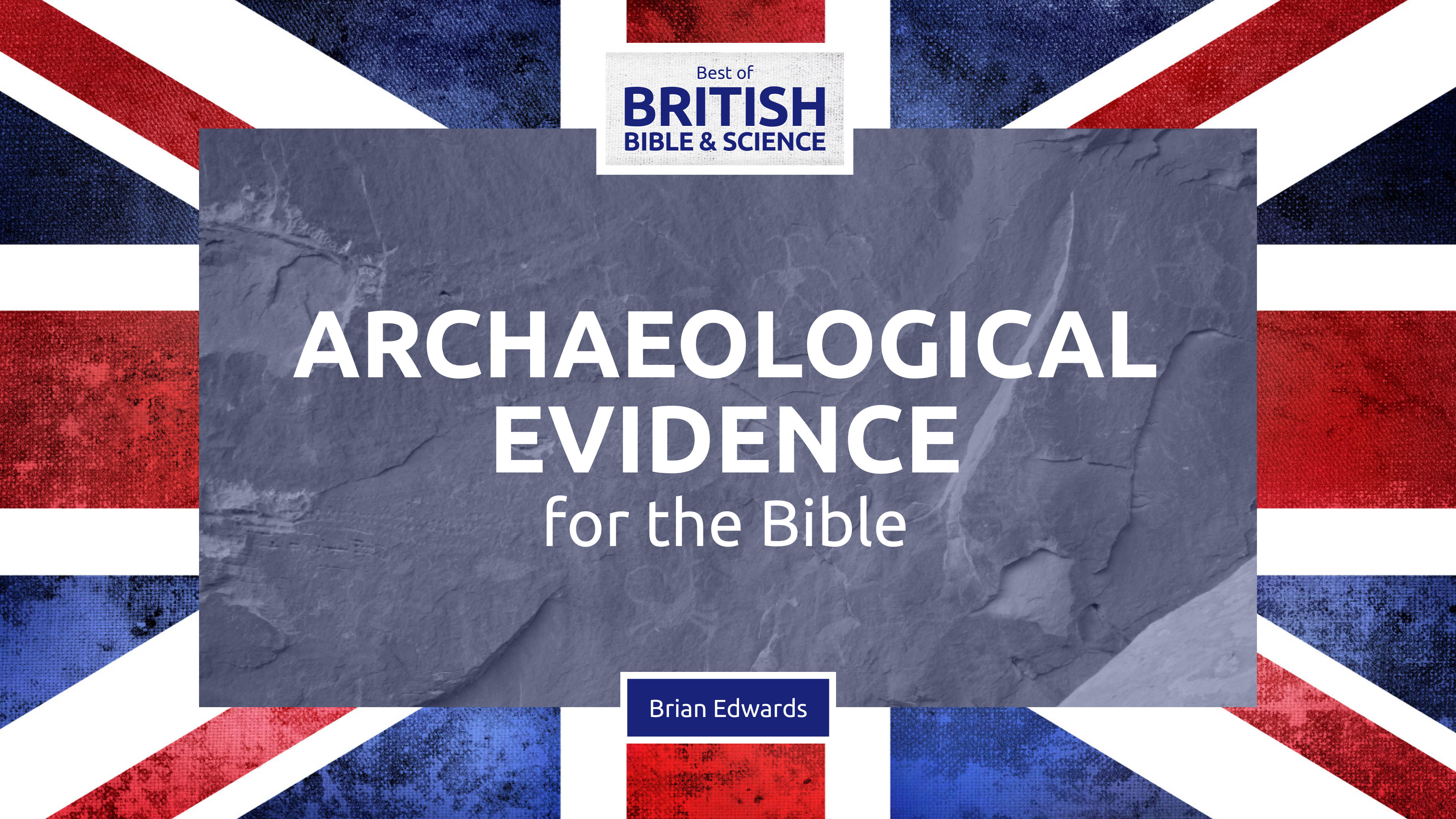 Archaeological Evidence for the Bible - Brian Edwards
