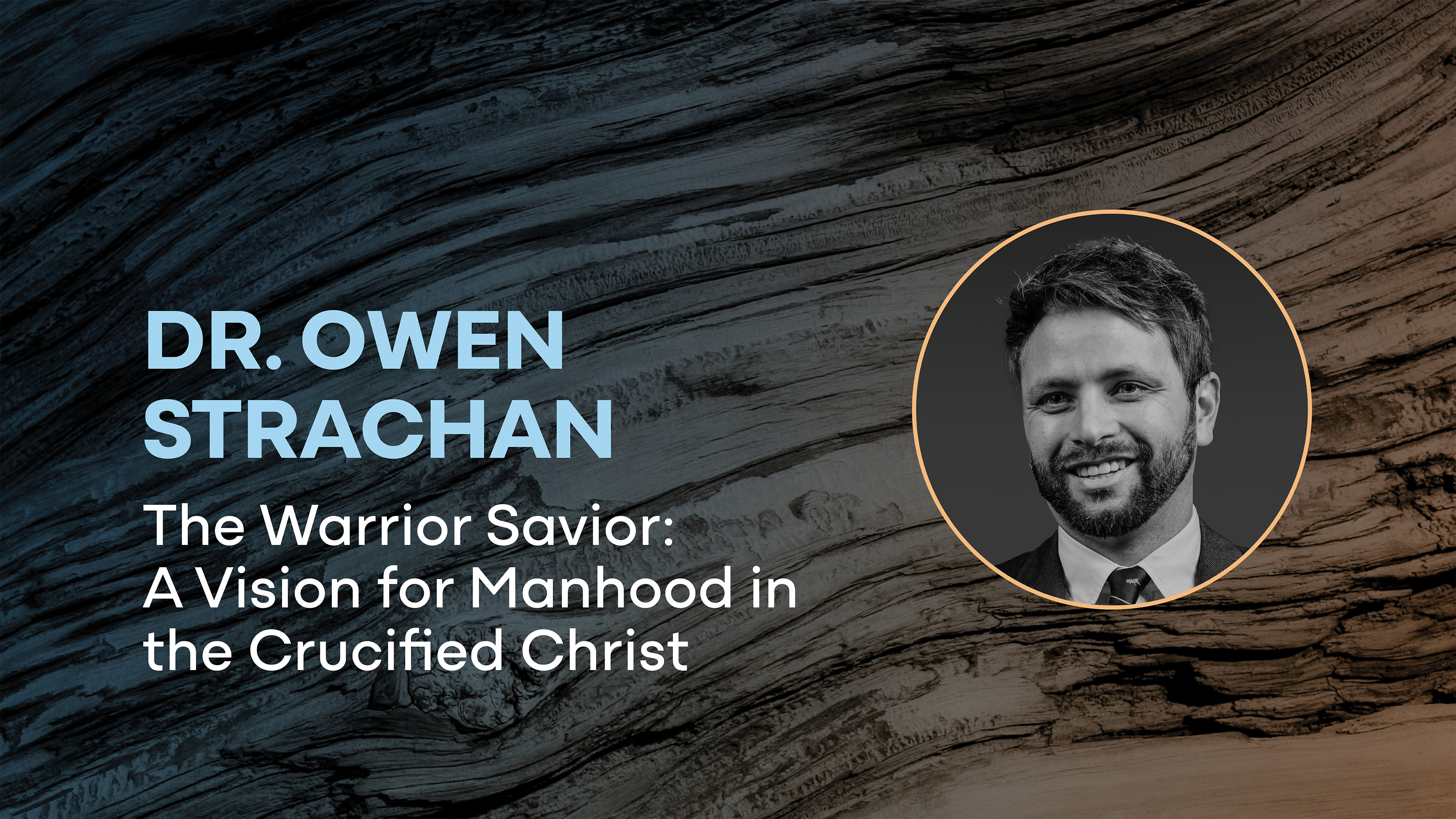 Dr. Owen Strachan: The Warrior Savior