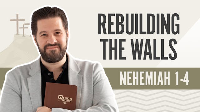 Rebuilding the Walls; Nehemiah 1-4