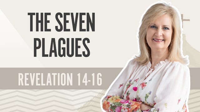 The Seven Plagues; Revelation 14-16