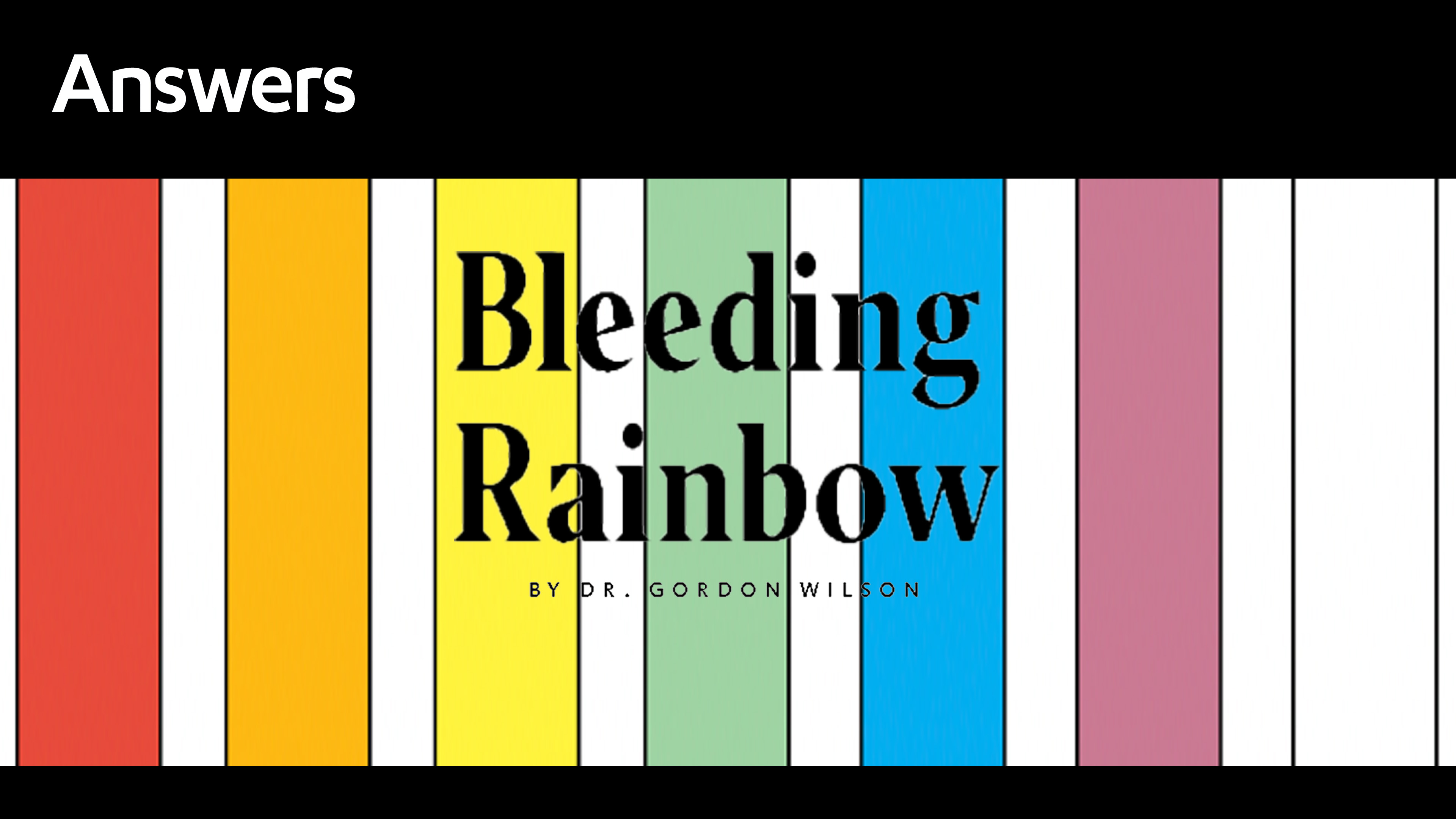 Bleeding Rainbow (Answers Audio Article)