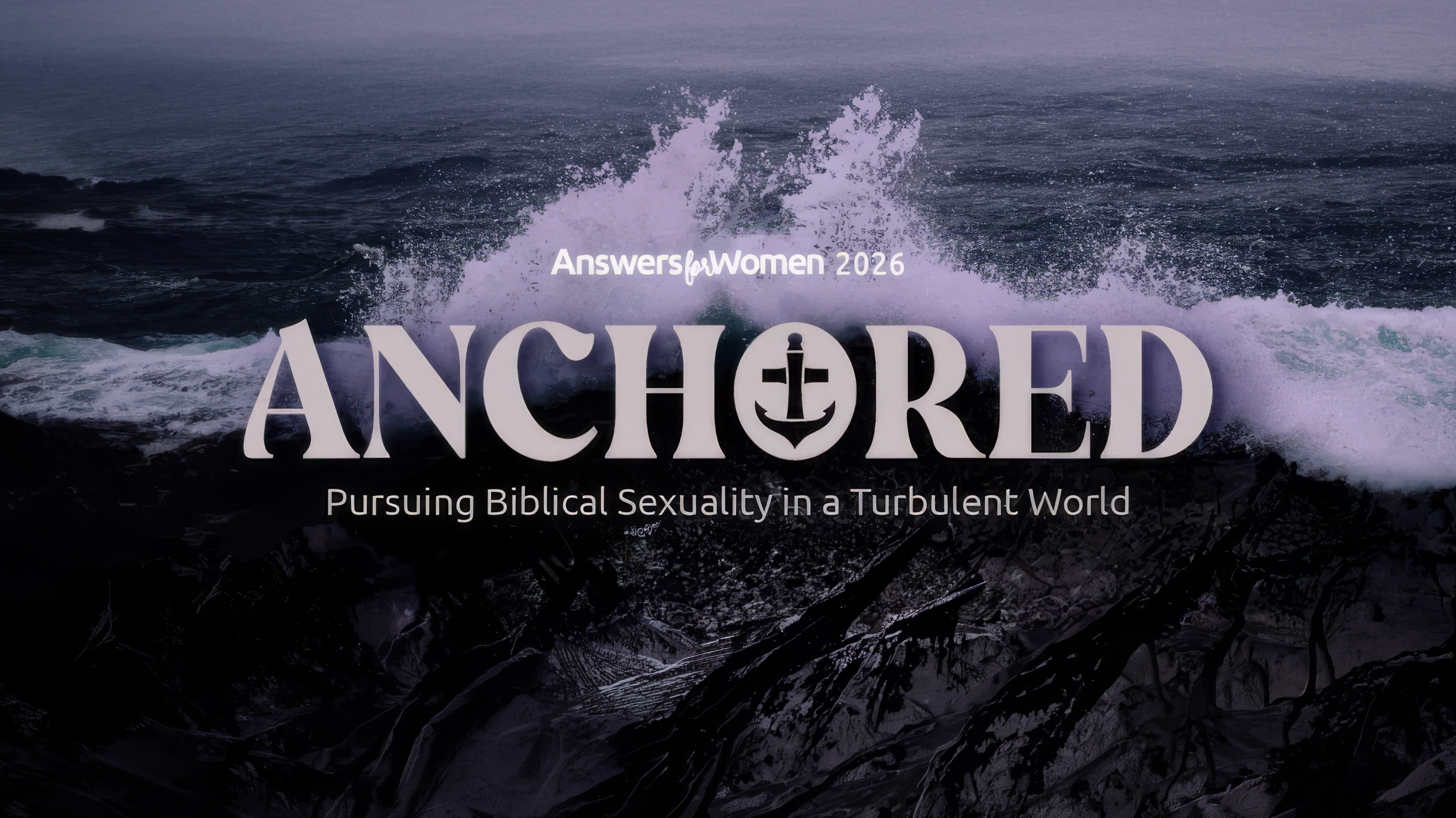 Answers For Women Conference 2026: Anchored