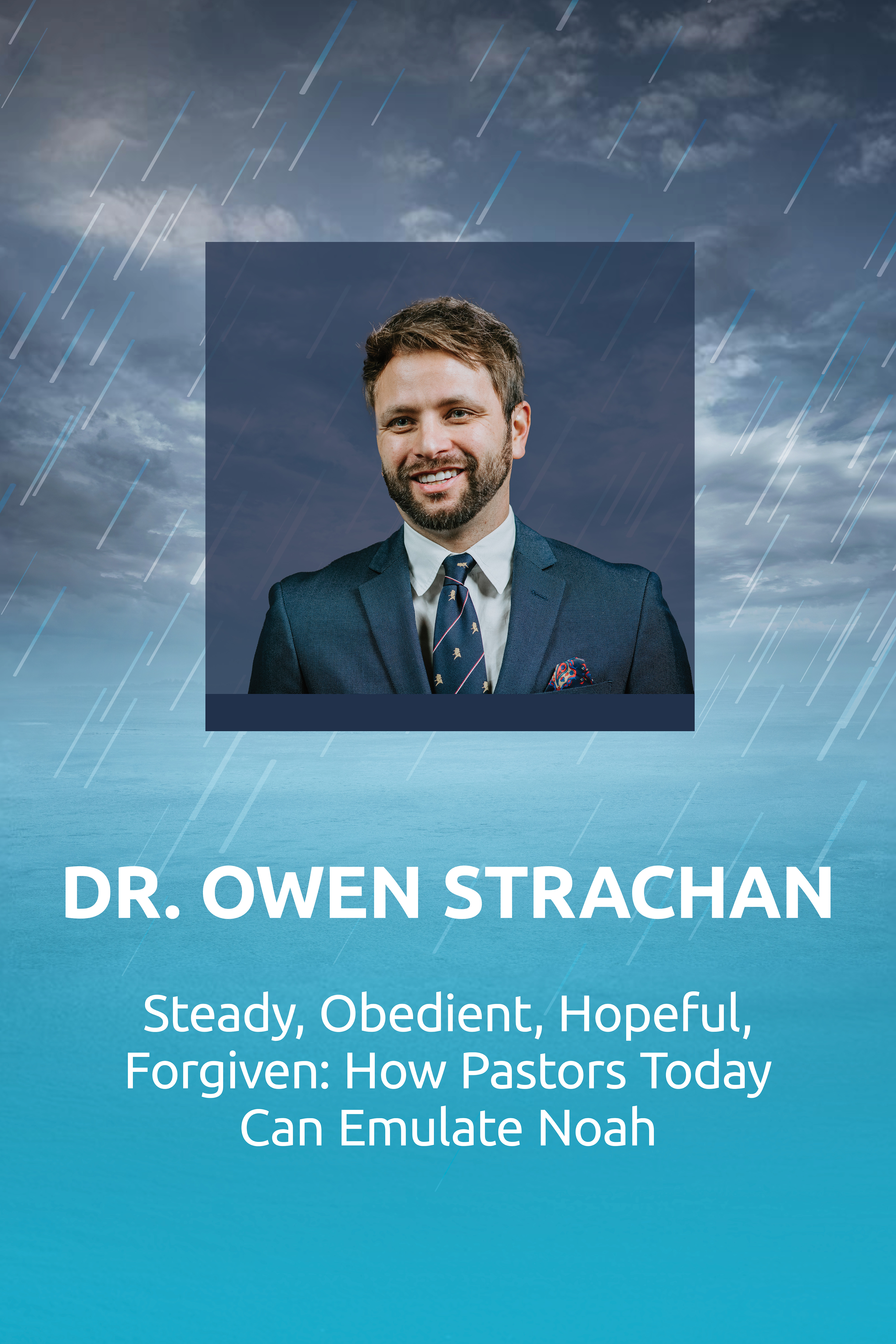 Dr. Owen Strachan: Steady Obedient Hopeful Forgiven