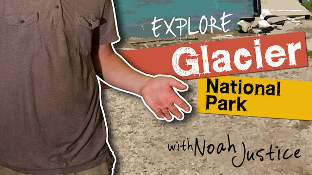 S1E7 Explore Glacier National Park