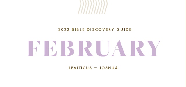 February, 2022 Bible Discovery Guide: Leviticus - Joshua