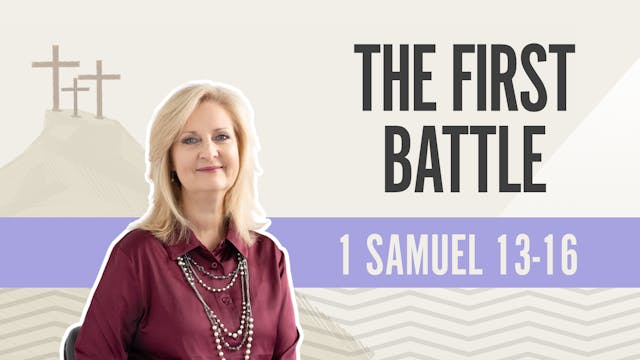 The First Battle; 1 Samuel 13-16