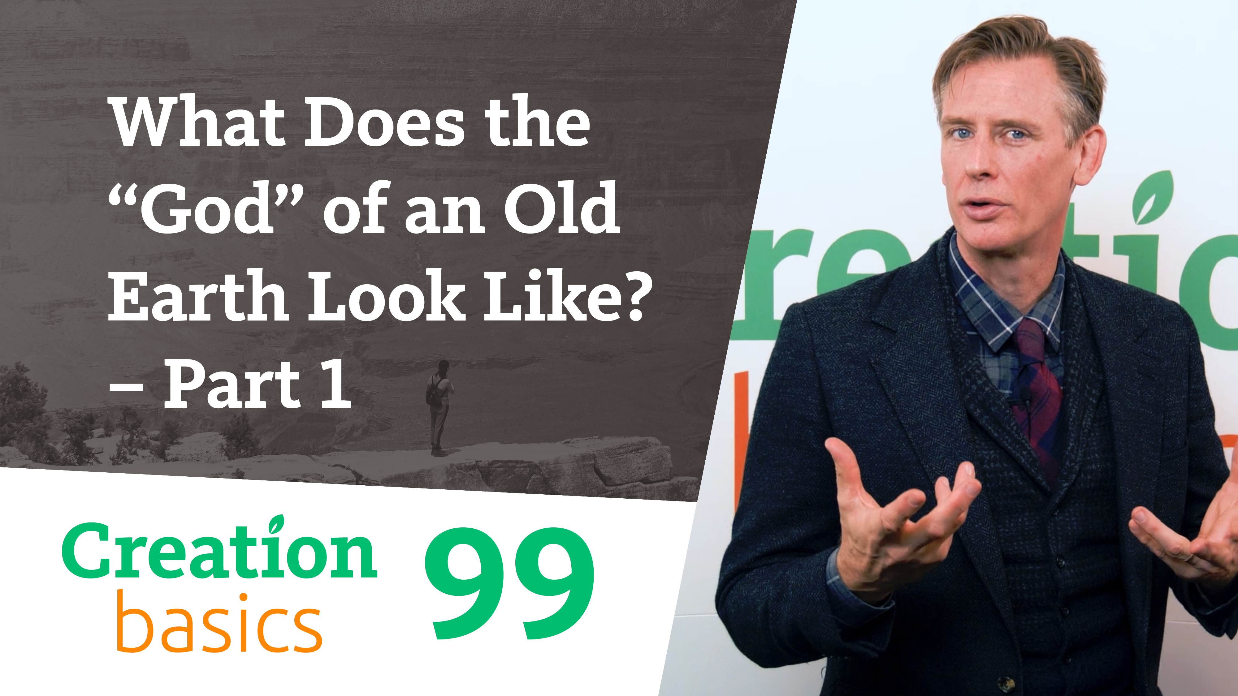 S1E99 What does the god‚ of an old Earth look like?  Part 1