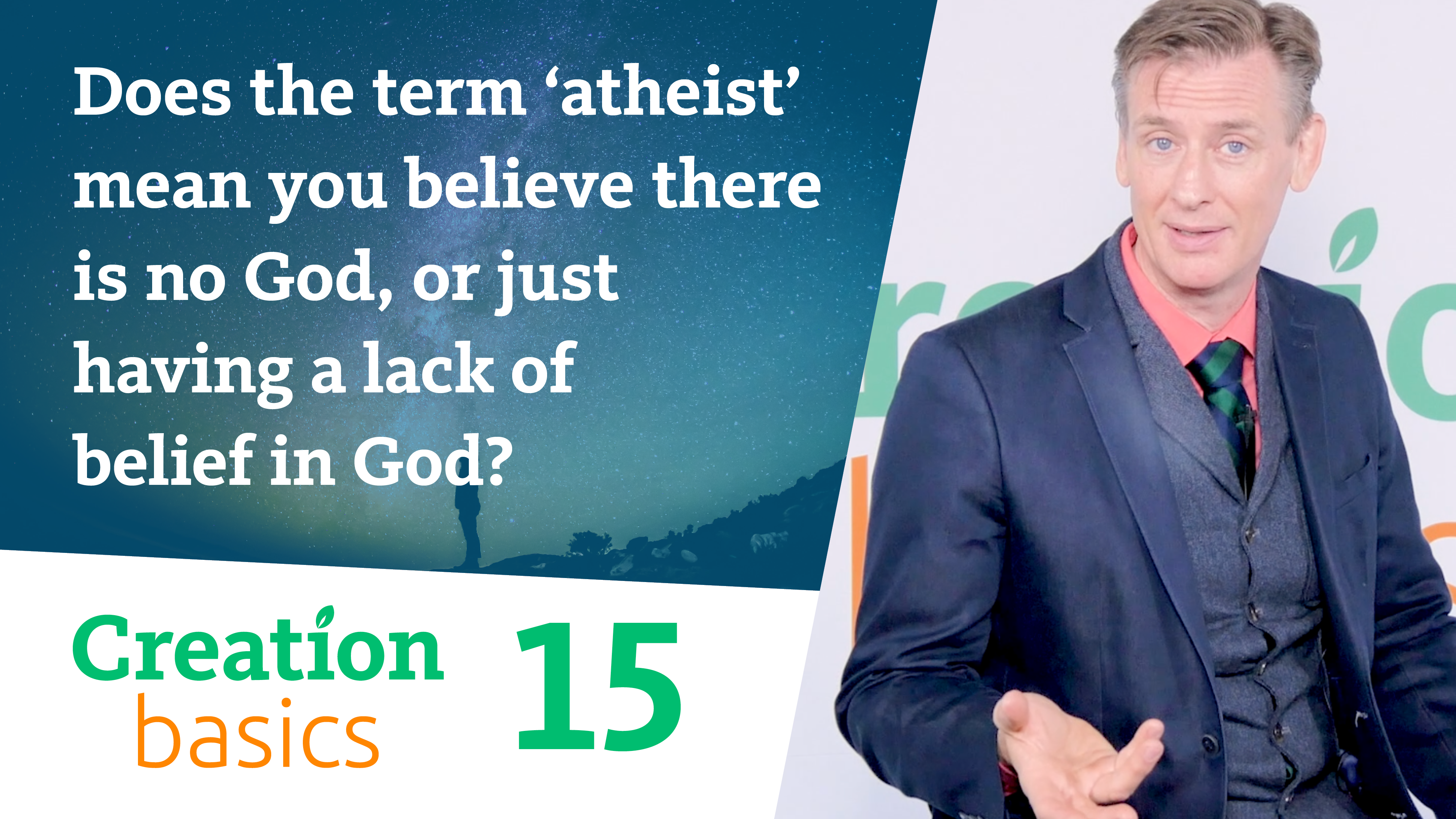 S1E15 Term  atheist':mean you believe there is no God, or lack of belief in God?
