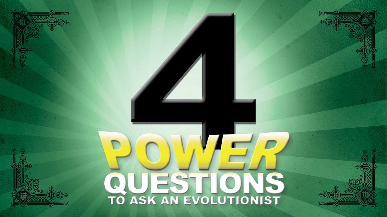 4 Power Questions to Ask an Evolutionist Answers.tv