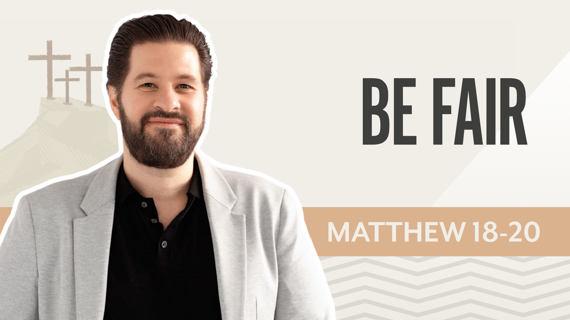 Be Fair; Matthew 18-20